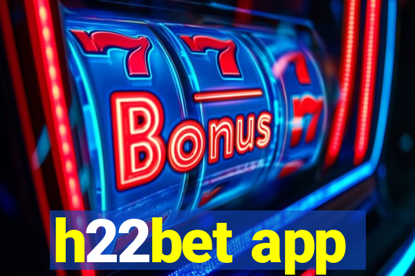 h22bet app